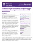 Developing behavioural testing and MR imaging to evaluate cognitive impairment in models of CNS autoimmunity by BrainsCAN, Western University; Steven Kerfoot; Sarah Morrow; Ravi Menon; and Flavio Beraldo