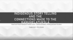 Indigenous Story Telling and the Connections made to the Kanuhelatuksla
