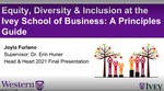 Equity, diversity, and inclusion at the Ivey School of Business: A principles guide by Joyla Furlano